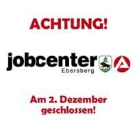 2022-11-24 Jobcenter Ebersberg geschlossen.jpg
